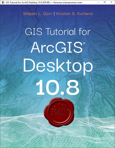 GIS Tutorial for ArcGIS Desktop 10.8 7th Edition