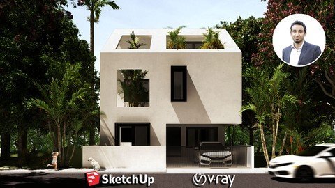 The Complete Sketchup & Vray Course for Exterior Design 2020